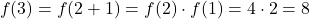 \[f(3) = f(2 + 1) = f(2) \cdot f(1) = 4 \cdot 2 = 8\]