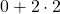 0 + 2\cdot 2