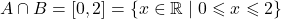 \[A \cap B = [0, 2] = \{x \in \mathbb{R} \mid 0 \leqslant x \leqslant 2\}\]