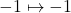 -1 \mapsto -1