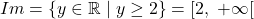 \[Im = \{y \in \mathbb{R} \mid y \geq 2\} = [2,\ +\infty[\]