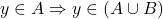 y \in A \Rightarrow y \in (A \cup B)