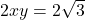 2xy = 2\sqrt{3}