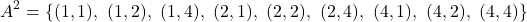 \[A^2 = \{(1,1),\ (1,2),\ (1,4),\ (2,1),\ (2,2),\ (2,4),\ (4,1),\ (4,2),\ (4,4)\}\]