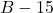 B - 15