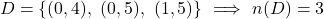 \[D = \{(0, 4),\ (0, 5),\ (1, 5)\} \ \Longrightarrow \ n(D) = 3\]