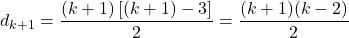 \[d_{k+1} = \frac{(k+1)\left[(k+1)-3\right]}{2} = \frac{(k+1)(k-2)}{2}\]