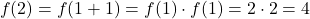 \[f(2) = f(1 + 1) = f(1) \cdot f(1) = 2 \cdot 2 = 4\]