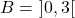 B = \ ]0, 3[