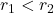 r_1 < r_2