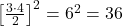 \left[\frac{3 \cdot 4}{2}\right]^2 = 6^2 = 36