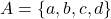 A = \{a,b,c,d\}