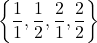 \[\left\{\frac{1}{1}, \frac{1}{2}, \frac{2}{1}, \frac{2}{2}\right\}\]