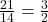 \frac{21}{14} = \frac{3}{2}