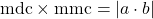 \text{mdc} \times \text{mmc} = |a \cdot b|