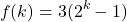 \[f(k) = 3(2^k - 1)\]
