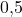 0{,}5