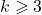 k \geqslant 3