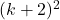(k+2)^2
