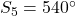 S_5 = 540^\circ