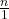 \frac{n}{1}