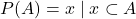 P(A) = { x \mid x \subset A }