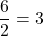 \[\frac{6}{2} = 3\]