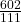 \frac{602}{111}