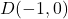 D(-1, 0)