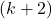 (k+2)
