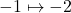 -1 \mapsto -2