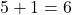 \[5 + 1 = 6\]