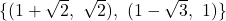 \{(1 + \sqrt{2},\ \sqrt{2}),\ (1 - \sqrt{3},\ 1)\}