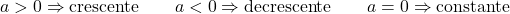 \[a > 0 \Rightarrow \text{crescente} \qquad a < 0 \Rightarrow \text{decrescente} \qquad a = 0 \Rightarrow \text{constante}\]