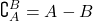 \[\complement_A^B = A - B\]
