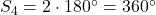 S_4 = 2 \cdot 180^\circ = 360^\circ