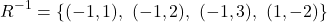 \[R^{-1} = \{(-1, 1),\ (-1, 2),\ (-1, 3),\ (1, -2)\}\]