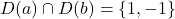 D(a) \cap D(b) = \{1, -1\}