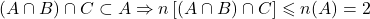\[(A \cap B) \cap C \subset A \Rightarrow n\left[(A \cap B) \cap C\right] \leqslant n(A) = 2\]