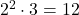 2^2 \cdot 3 = 12