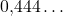 0{,}444\ldots