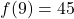 f(9) = 45