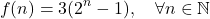 \[f(n) = 3(2^n - 1), \quad \forall n \in \mathbb{N}\]