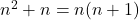n^2 + n = n(n+1)