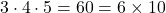 3 \cdot 4 \cdot 5 = 60 = 6 \times 10