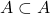 A \subset A