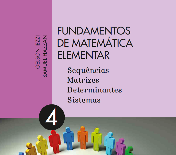 Fundamentos de Matemática Elementar Volume 4 - Sequências, Matrizes, Determinantes e Sistemas